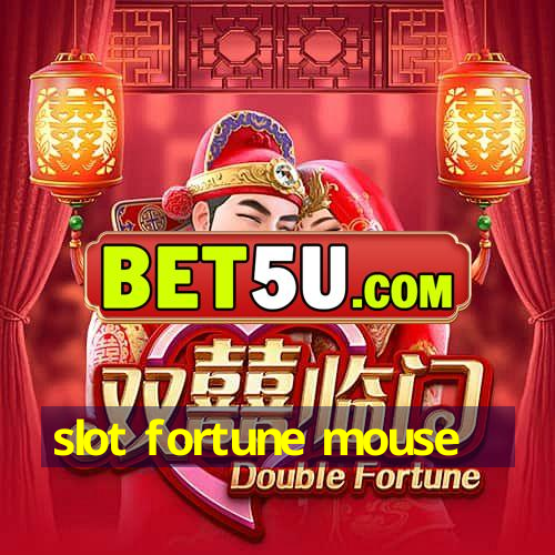 slot fortune mouse